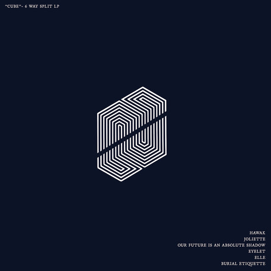 Cubo - Split - Hawak, Joliette, Our Future, Eyelet, Elle, Burial Etiquette - Vinile